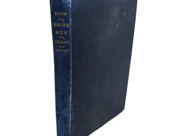 How to Bring Men to Christ by R. A. Torrey 1893 Vintage Hardcover Fleming Revell