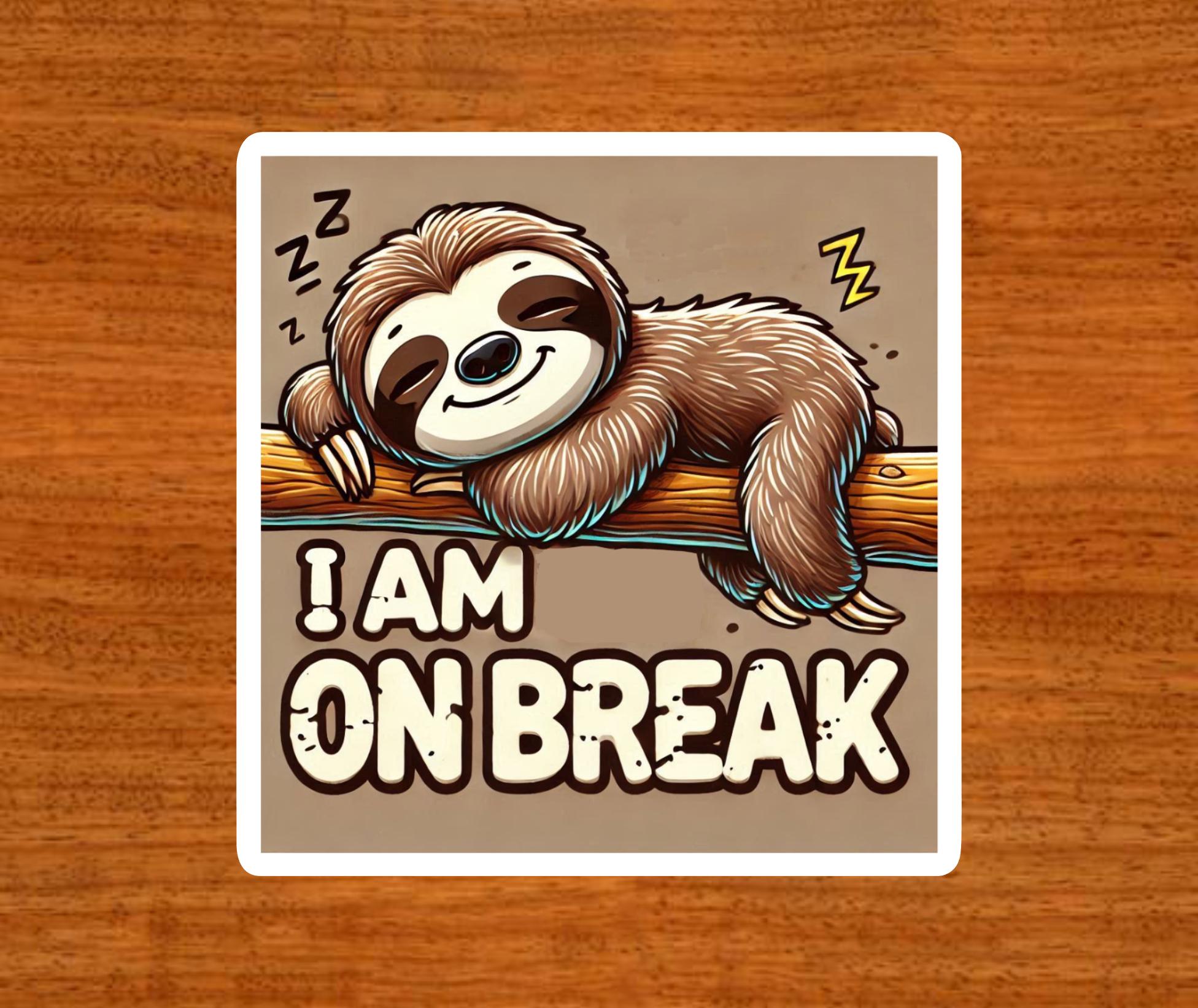 I Am on Break Sloth Sticker: 3