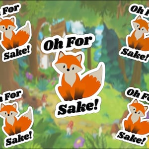 Oh For Fox Sake Premium Vinyl Sticker | Vibrant and Colorful Funny Whimsical Sticker | Matte or Glossy | Available in Many Sizes | Die Cut
