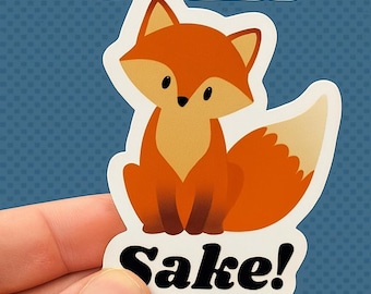 Oh For Fox Sake 3 Inch Sticker | Funny Whimsical Vinyl Decal