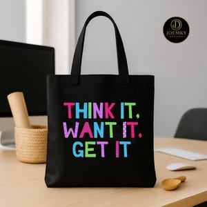 Motivational Tote Bag – Think, Want, Get Design, Black/Natural