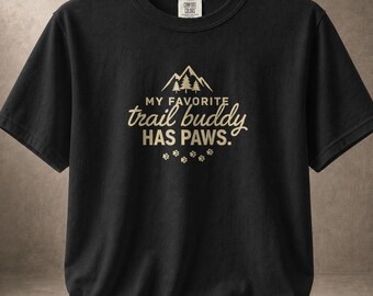 My Favorite Trail Buddy Has Paws T-Shirt
