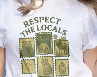 Respect the Locals T-Shirt: Outdoorsy Camping Tee
