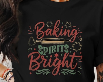 Christmas Baking T-Shirt, Baking Spirits Bright Tee, Holiday Kitchen Shirt, Festive Baking Shirt, Christmas Chef T-Shirt, Cute Christmas Tee