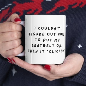 Sarcastic Coffee Mug: &#39;Seatbelt&#39; Funny Office Gift