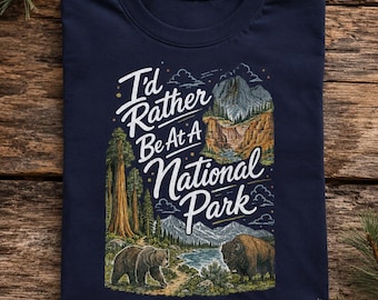 I'd Rather Be At A National Park T-shirt | Mountain, Bears, Forest Illustration