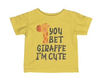 Giraffe Jersey Tee, You Bet Giraffe, Infant Fine Jersey, Funy tee clothes, Im cute giraffe tee clothes