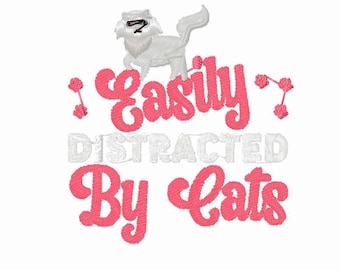 Diseño de bordado "Me distraigo fácilmente con los gatos": Cita divertida sobre gatos (Descarga digital)