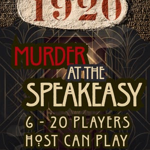 Op de afbeelding: Een poster in vintage-stijl met de tekst "1920" in een rood lettertype, boven de woorden "Murder at the Speakeasy". De poster geeft aan dat het spel voor 6-20 spelers is, waarbij de gastheer kan meespelen. De achtergrond heeft een art-deco-ontwerp.