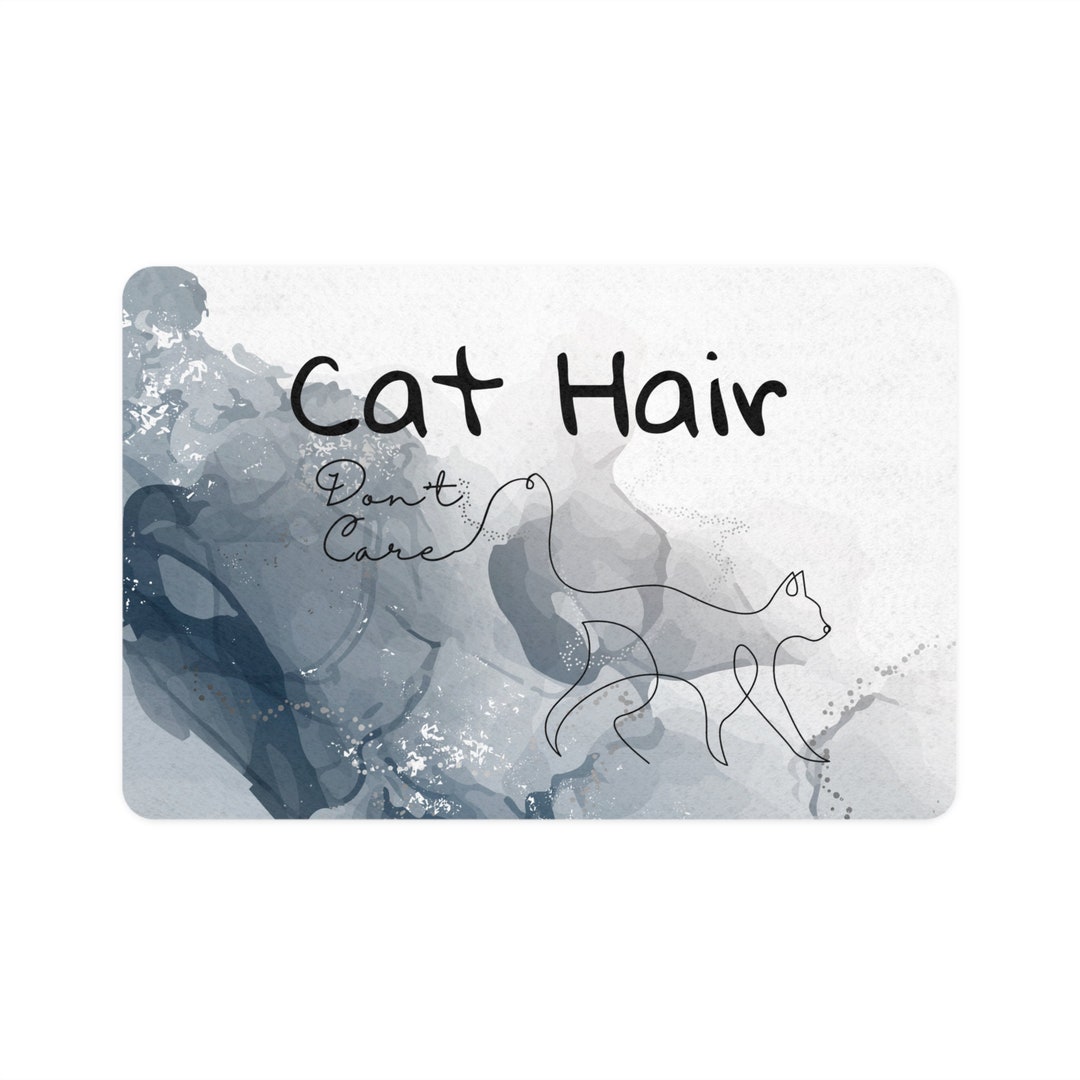 Cat Hair Don't Care Cat Pet Food Mat 12x18 Etsy
