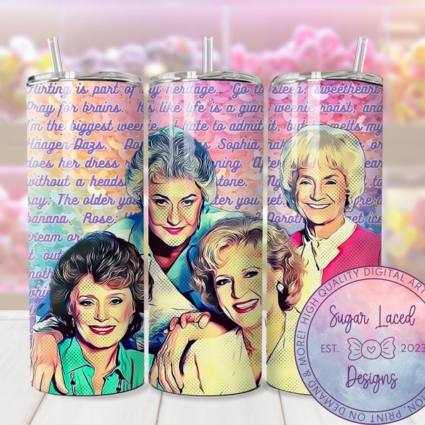 Golden Girls Quotes 20oz Skinny Tumbler Wrap Design, Funny Strong Women PNG, Digital Download ONLY