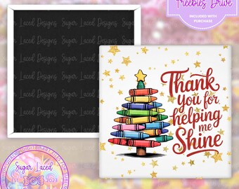 Helping Me Shine Teacher Square Magnet Design, Christmas Crayon Magnet PNG, Magnet Png, Christmas Tree Sublimation Design, Digital Download