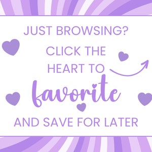 Pode incluir: Fundo listrado roxo e branco com um ret&acirc;ngulo branco no centro. O ret&acirc;ngulo cont&eacute;m o texto "JUST BROWSING? CLICK THE HEART TO favorite AND SAVE FOR LATER". H&aacute; cinco cora&ccedil;&otilde;es roxos e uma seta apontando para a direita.