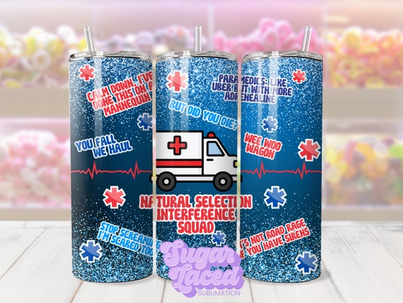 Paramedic Humor 20oz Skinny Tumbler Wrap Design, Ambulance PNG, Digital Download ONLY