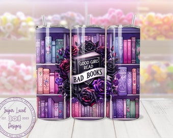 Good Girls Read Bad Books 20oz Tumbler Wrap, Book Tok Sublimation Design, Bookish PNG, Book Smut Humor PNG, Digital Download