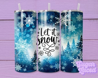 Let It Snow 20oz Skinny Tumbler Sublimation Design Digital Download PNG Instant DIGITAL ONLY, Winter Christmas  Tumbler Wrap