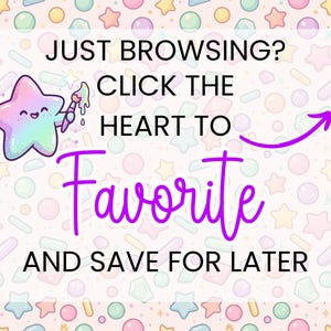 May include: A digital graphic featuring a pastel background with scattered shapes and a smiling, iridescent star character holding a paintbrush. The text reads: JUST BROWSING? CLICK THE HEART TO Favorite AND SAVE FOR LATER, with a purple arrow.