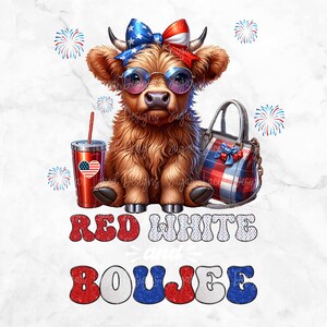 May include: A fluffy brown highland cow wearing a patriotic bow and round sunglasses, sitting next to a red tumbler with a heart-shaped flag and a plaid handbag. The text reads RED WHITE and BOUJEE, surrounded by colourful firework illustrations.