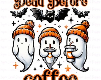 Tot vor Kaffee Shirt Design, süße Geister Png, Halloween Png, Kürbis Kaffee Png, Spooky Saison Png, Sublimationsdatei, digitaler Download
