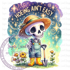 Hoeing Ain&#39;t Easy PNG, Funny Gardening shirt, Skeleton Gardener Sublimation Design, Trendy Gardening Graphic Tee, Digital Download