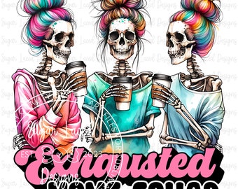 Exhausted Moms Squad PNG, Woman Skeleton Mother Sublimation Design, funny Skull Mama T-Shirt Mug PNG File, Digital Download