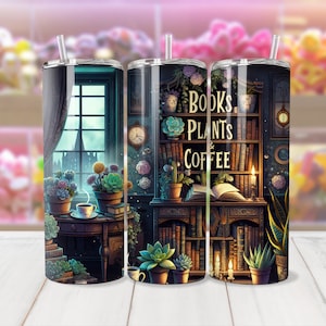 Books, Plants & Coffee Lover Bookshelves Crazy Plant Life Librarian Tumbler Wrap 20 oz Skinny Tumbler Sublimation Digital PNG Design