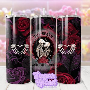 Till Death & Then Some 20oz Skinny Tumbler Wrap Design, Valentines PNG, Digital Download ONLY