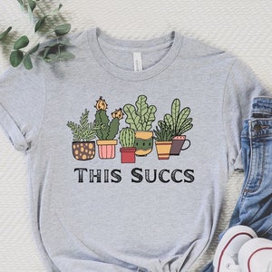 Succulent Lover Shirt, Plant Lover Gift, Plant Shirt, Gardening Shirt, Plant T Shirt, Botanical gift, Gardening Gift, Succulent Lover Gift