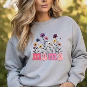 Mama wildflower sweatshirt, mom sweatshirt, gifts for mom sweatshirt, mothers day gift, gift for mom, mama shirt, birthday gift for mom