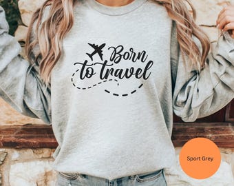 Travel Sweatshirt 9, Travel lover sweatshirt, traveler gift, gift for travel lover, traveler keepsake, vacation sweatshirt, adventure gift