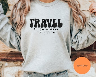 Travel Sweatshirt 13, Travel lover sweatshirt, traveler gift, gift for travel lover, traveler keepsake, vacation sweatshirt, adventure gift
