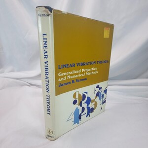 May include: A hardcover book titled "Linear Vibration Theory" by James B. Vernon. The book has a mustard yellow cover with white text and a white spine with blue text. The book's cover features blue and white numerical graphics.