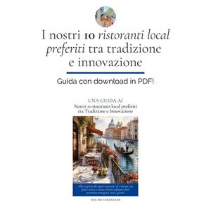 Può includere: Una guida digitale intitolata I nostri 10 ristoranti local preferiti tra tradizione e innovazione, con una foto circolare di due persone, un'illustrazione centrale di un canale veneziano con gondole e tavoli, e testo in italiano.