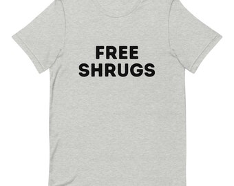 Free Shrugs T-shirt
