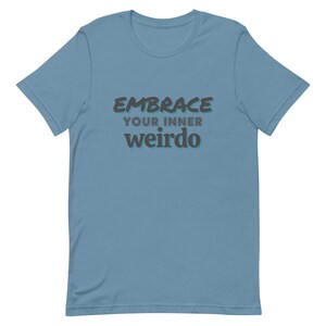 Embrace Your Inner Weirdo T-shirt