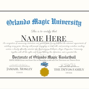 May include: A certificate of achievement from Orlando Magic University, a humorous award for fans of the Orlando Magic basketball team. The certificate is printed on a white background with a black border and features a blue and white Orlando Magic logo. The text reads "Doctorate of Orlando Magic Basketball" and is dated "December 2024".