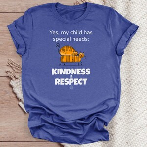 Autism Parent Shirt, Special Needs Parent Shirt, Yes My Child Has Special Needs, Kindness and Respect Shirt, Disability Awareness Tee