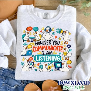 However You Communicate I'm Listening Silly Goose Png, AAC SLP Gift Speech Therapy Png, Inclusive Communication Graphic Png, Digital Files