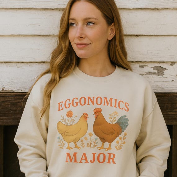 Eggonomics Major Sweatshirt: Funny Chicken Lover Crewneck