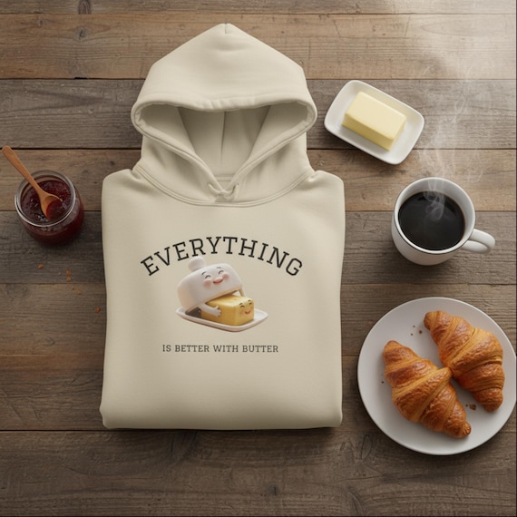 Butter Lover Hoodie, Foodie Sweatshirt, shirt for  Cooks and Bakers,  Unisex Gildan SF500