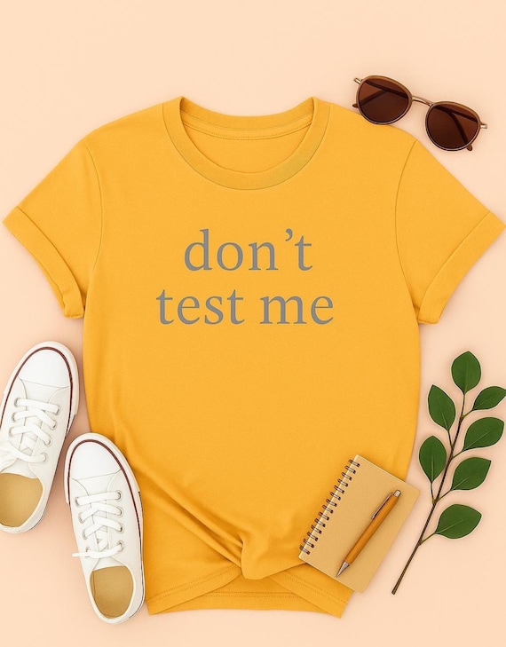 Comfort Colors "Don't Test Me" T-Shirt: Sarcastic Whisper Girl Tee