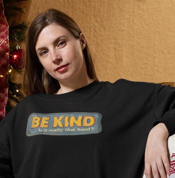 Be Kind Sweatshirt: Mental Health Awareness, Positive Message