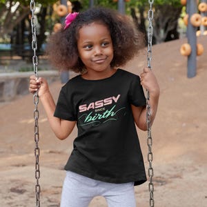 Sassy Since Birth Tee funny kids tee sassy shirt princess shirt gift for girl diva shirt sweet sassy tees daughter birthday kids birthday