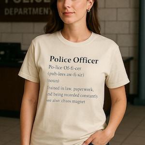 Police Officer Shirt Funny Definition Tee  Law Enforcement Gift   Cop Humor Shirt – Police Appreciation Police Academy Graduation Gift
