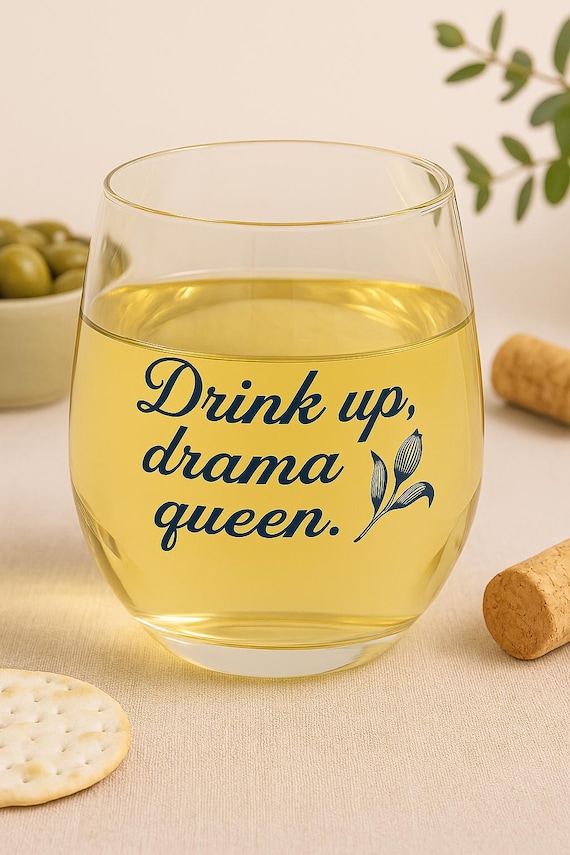 Funny Wine Glass: "Drink Up, Drama Queen" - 6oz Stemless Whiskey Glass