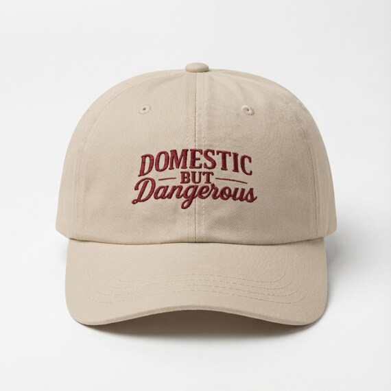 Domestic But Dangerous Embroidered Dad Hat, Funny Mom Gift,  Snarky Retro Cap