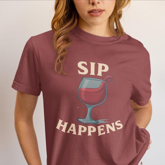 Sip Happens Wine Shirt: Funny Comfort Colors Tee, Girls Trip Brunch Top