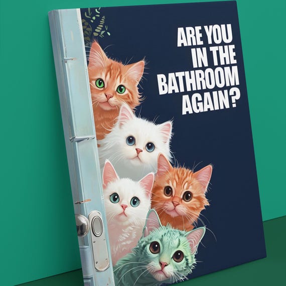 Are you In the Bathroom Again? Cats Canvas, Funny Cat Bathroom Wall Canvas  Cats Peeking Art  Quirky  Humorous Cat Lover Gift