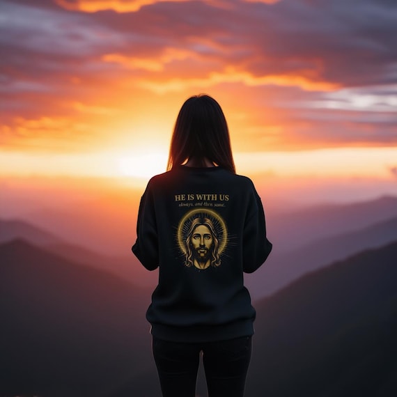 Jesus Sweatshirt • He Is With Us Always And Then Some • Christian Gift • Vintage Gold Halo Back Print • Faith Crewneck • Gildan 18000 Unisex