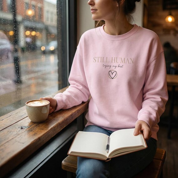 Still Human Crewneck Sweatshirt Minimalist Mental Health